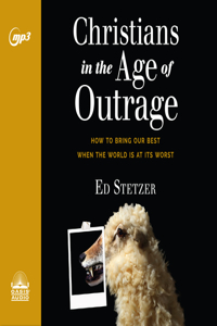 Christians in the Age of Outrage