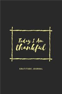 Today I Am Thankful, Gratitude Journal