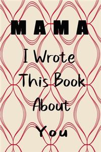 Mom I Wrote This Book About You