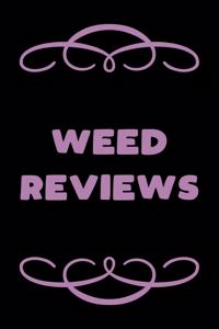 Weed Reviews