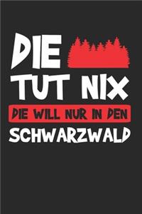 Die Tut Nix Die Will Nur In Den Schwarzwald