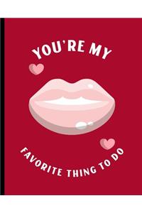You're My Favorite Thing To Do
