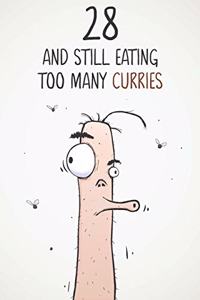 28 & Still Eating Too Many Curries