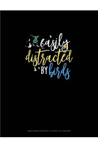 Easily Distracted By Birds