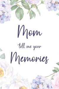 Mom Tell Me Your Memories