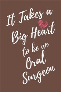 It Takes a Big Heart to be an Oral Surgeon