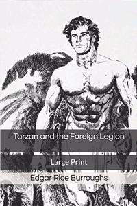 Tarzan and the Foreign Legion: Large Print