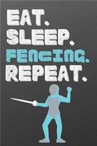 Eat. Sleep. Fencing. Repeat.