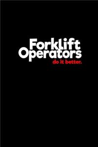 Forklift opertaors do it better.