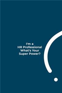 I'm a HR Professional What's Your Super Power?