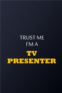 Trust Me I'm A TV presenter Notebook - Funny TV presenter Gift