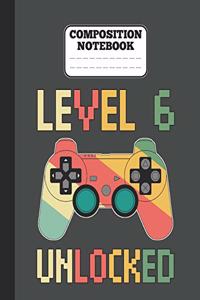 Composition Notebook - Level 6 Unlocked