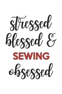 Stressed Blessed and Sewing Obsessed Sewing Lover Sewing Obsessed Notebook A beautiful