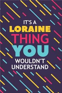 It's a Loraine Thing You Wouldn't Understand