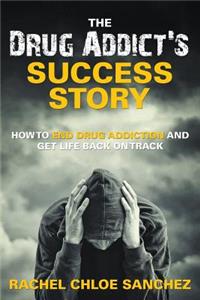 Drug Addict's Success Story