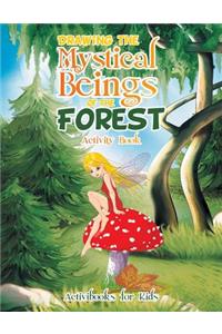Drawing the Mystical Beings of the Forest Activity Book