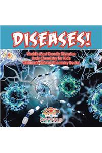 Diseases! World's Deadliest Diseases - Body Chemistry for Kids - Children's Clinical Chemistry Books