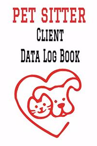 Pet Sitter Client Data Log Book