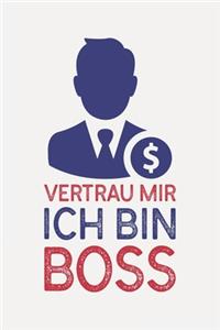Vertrau mir ich bin BOSS