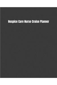 Hospice Care Nurse Cruise Planner