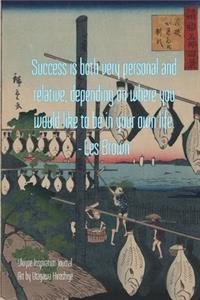 Success is both very personal and relative, depending on where you would like to be in your own life. - Les Brown