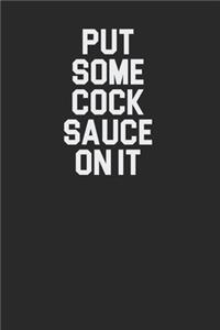 Put Some Cock Sauce On It 120 Page Notebook Lined Journal for Chinese Food Lovers Funny Minimal Great for Recipes