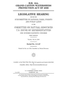 H.R. 644, Grand Canyon Watersheds Protection Act of 2009