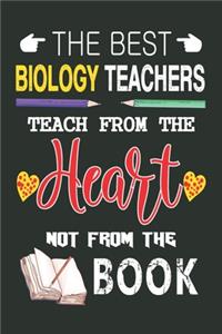 The Best Biology Teachers Teach from the Heart not from the Book
