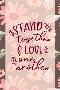 Stand Together & Love One Another