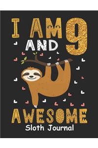 I Am 9 And Awesome Sloth Journal: Blank Lined Journal, Notebook, Diary, Planner 9 Years Old Gift For Boys or Girls - Happy 9th Birthday!