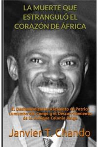 La Muerte Que Estranguló El Corazón de África