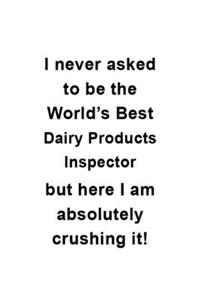 I Never Asked To Be The World's Best Dairy Products Inspector But Here I Am Absolutely Crushing It