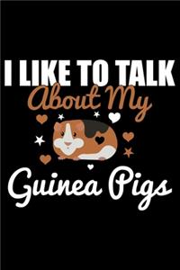 I Like To Talk About My Guinea Pigs