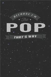 Because I'm The Pop That's Why
