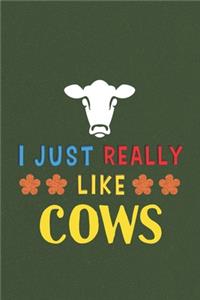 I Just Really Like Cows