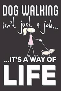 Dog Walking Isn't Just A Job It's A Way Of Life