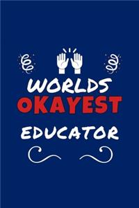 Worlds Okayest Educator
