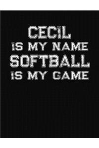 Cecil Is My Name Softball Is My Game
