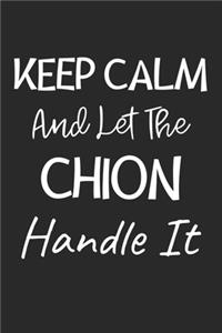 Keep Calm And Let The Chion Handle It