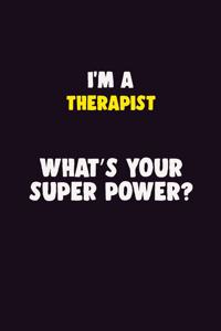 I'M A Therapist, What's Your Super Power?