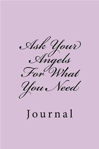 Ask Your Angels For What You Need