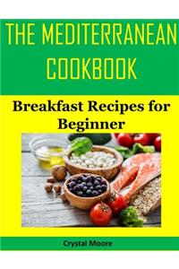 The Mediterranean Cookbook: Breakfast Recipes for Beginner