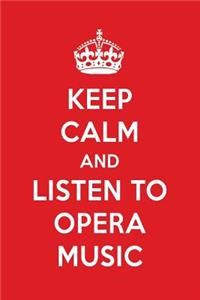 Keep Calm and Listen to Opera Music: Opera Music Designer Notebook