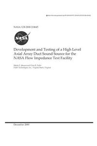 Development and Testing of a High Level Axial Array Duct Sound Source for the NASA Flow Impedance Test Facility