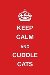 Keep Calm and Cuddle Cats