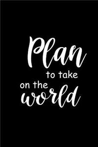 2019 Weekly Planner Funny Saying Plan To Take On The World 134 Pages