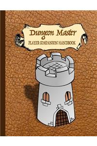 Dungeon Master Player Companion Notebook: 8.5 X 11 RPG Campaign Notebook Journal Including Room for Game Lists, Sketching, Ruled Lines, Hexagon and Square Graph Paper Unique Workbook for Gms