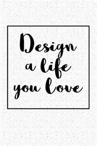 Design a Life You Love