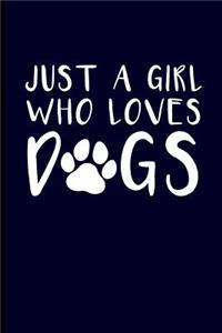 Just a Girl Who Loves Dogs