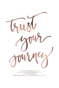 Trust Your Journey Undated Teacher Planner, 12 Blank Months & 52 Blank Weeks